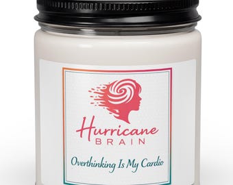 Clean Soy Candle, Message Candle, Overthinking Is My Cardio Candle, Hurricane Brain® | Funny Gift for Her | Self Care Gift