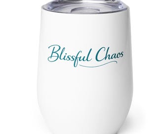 Wine Tumbler, stainless steel travel cup, gift for her, Gift for girls' trip, Cute tumbler, Hurricane Brain, Blissful Chaos
