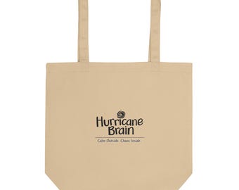 Organic Cotton Tote Bag | Hurricane Brain, Calm Outside Chaos Inside