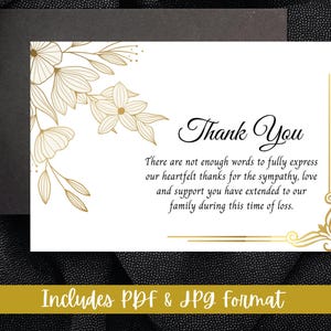 Peut inclure: Une carte de remerciement rectangulaire blanche avec des illustrations florales en lignes dorées dans le coin supérieur gauche et une bordure décorative dorée en bas à droite. Le texte indique : Thank You. There are not enough words to fully express our heartfelt thanks for the sympathy, love and support you have extended to our family during this time of loss.