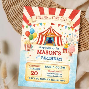 May include: A colorful circus-themed birthday invitation. The design features a red and white striped circus tent, balloons, popcorn, and a Ferris wheel. Text includes "Come One, Come All!" and details for Mason's 4th birthday.