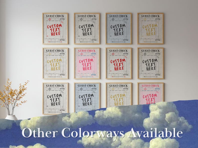 May include: A collection of framed "Guest Check" prints with customizable text in various colors, including red, yellow, and pink. The prints are displayed on a white wall, with a blue sky and cloud design at the bottom. The text "Other Colorways Available" is also visible.