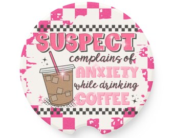 Suspect Complains of Anxiety While Drinking Coffee car coaster | Soapstone car coaster