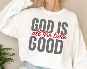God Is Good All The Time PNG | Christian Inspirational Sublimation Design for Faith Shirts