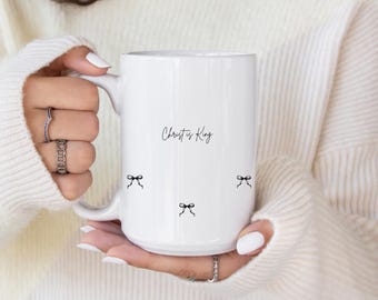 Christian Pride Mug Christ is King 15oz Coffee and Tea Cup Anthro Inspired Bow Mug Gift Teacher Appreciation Gift for Her Faith Filled Gift