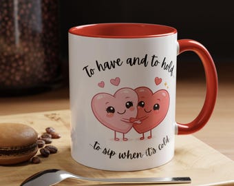 Valentines Day Gift for the Special Someone Mug Husband and Wife Mug Newlyweds Hugging Hearts To Have and To Hold Coffee Mug Wedding Favor