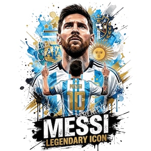 May include: A graphic illustration of Lionel Messi featuring a large portrait above a figure wearing a light blue and white striped jersey with the number 10 and name Messi on the back. The design includes the Argentina crest, a sun, and text reading MESSI LEGENDARY ICON.
