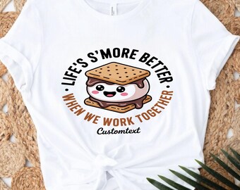 Custom Personalized Life_s S_more Better When We Work Together Quote Club Staff T-Shirt