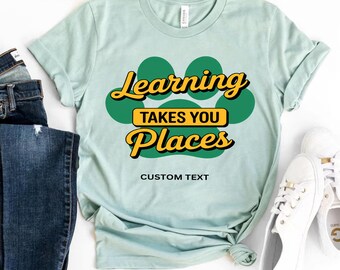 Custom Personalized Learning Takes You Places Quote School Staff Shirt Retro Vintage T-Shirt
