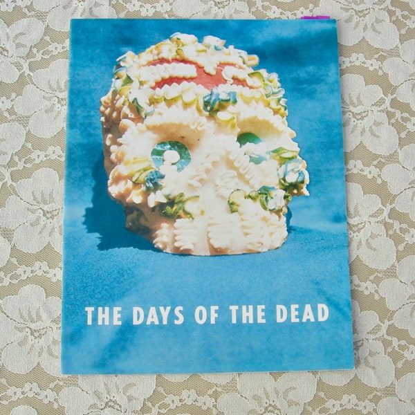 The Days of the Dead, honoring the dead with festivities in Mexico, from ancient times to the present, great reference booklet, vintage