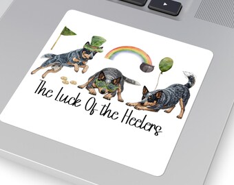The Luck Of the Heelers Square Sticker |  St. Patrick's Day Australian Cattle Dog Pun