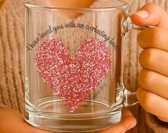 Scripture Verse Glass Mug | Jeremiah 31:3, "I have loved you with an everlasting love."