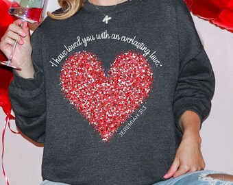 Women's Scripture Verse Sweatshirt | "I have loved you with an everlasting love." Jeremiah 31:3
