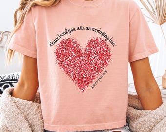 Women's Scripture Verse Graphic Tee | "I have loved you with an everlasting Love." Jeremiah 31:3