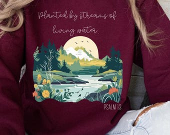 Psalm 1:3 Women's Sweatshirt - Planted by Streams of Living Water