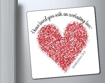 Scripture Verse Magnet | Jeremiah 31:3 "I have loved you with an everlasting love."