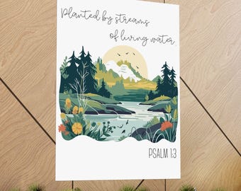Planted by Streams of Living Water Poster | Psalm 1:3 Nature Print