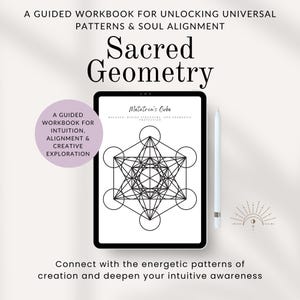 May include: A digital workbook titled "Sacred Geometry" on a tablet, with the text "Metatron's Cube" and a geometric design. The image includes a stylus and text that reads "A guided workbook for intuition, alignment & creative exploration."