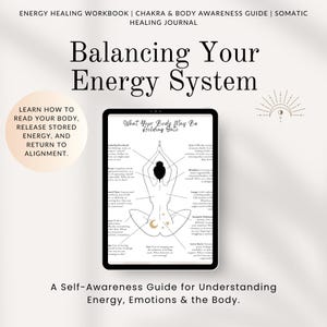 May include: A digital tablet displays a body diagram with text, part of a self-awareness guide. The title reads "Balancing Your Energy System." Additional text includes "Learn how to read your body, release stored energy, and return to alignment."