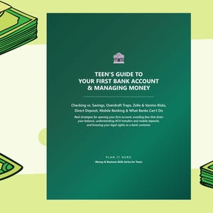 May include: A dark green book titled Teen's Guide to Your First Bank Account & Managing Money, featuring a bank icon, text about banking topics, and Plan It Guru branding, surrounded by illustrated stacks and single green paper currency bills.