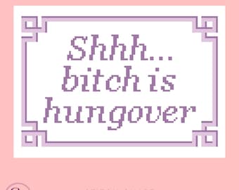 Shhh...Bitch is Hungover borduurpatroon deurhanger steekkaart