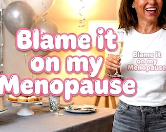 Menopause shirt|Menopause Gifts|Funny Womens Shirt|Funny Menopause Gift|Womens Sarcastic Shirt|Feminist Shirt