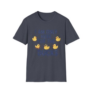 I Am Only Here For The Ducks T-Shirt | Cruise Duck Lover Tee image 13