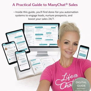 May include: Image of a woman smiling, with a pink shirt that says "Life Chat". The image promotes a guide on "Monetizing Automation" with the text "A Practical Guide to ManyChat Sales". The image includes a computer, tablets, and phones.
