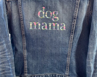 Embroidered Denim Jacket / Dog Mama / floral font