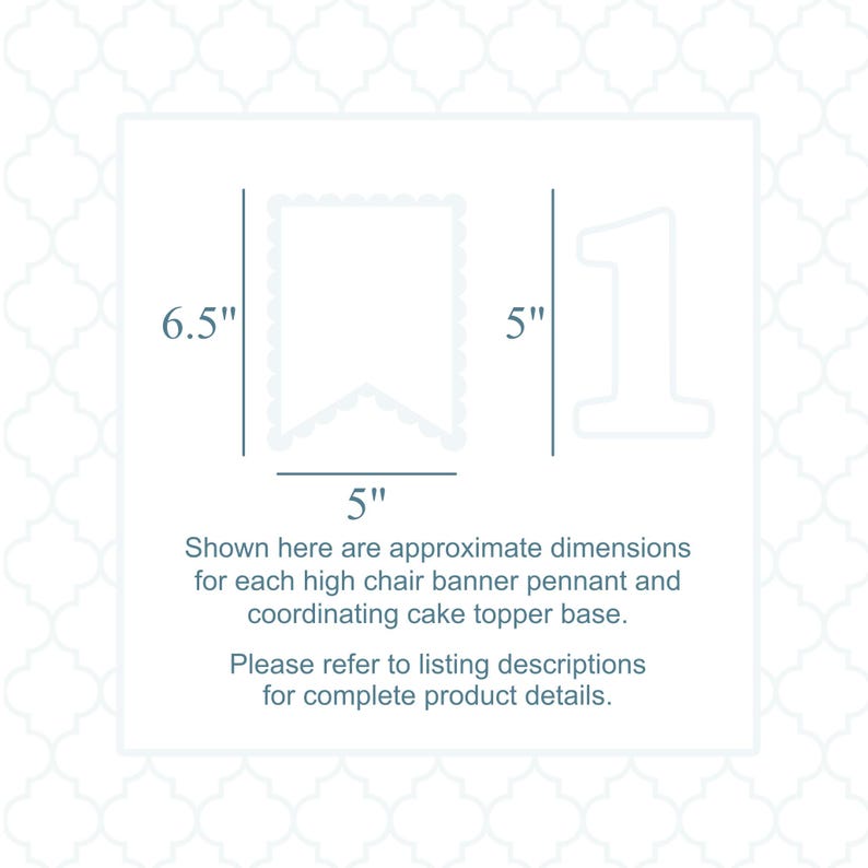 Pode incluir: Um diagrama mostrando uma fl&acirc;mula de banner para cadeira alta e uma base de topo de bolo com o n&uacute;mero 1. A fl&acirc;mula mede 6,5 polegadas por 5 polegadas. O texto diz: Shown here are approximate dimensions for each high chair banner pennant and coordinating cake topper base. Please refer to listing descriptions for complete product details.