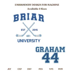 May include: An embroidery design for machine with the text "BRIAR UNIVERSITY" and crossed hockey sticks in blue. The design also includes the text "GRAHAM 44" in blue. The text "EMBROIDERY DESIGN FOR MACHINE Available 4 Sizes" is at the top.