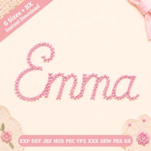 May include: The name Emma is written in a pink, textured, cursive embroidery font. A pink banner in the top left corner reads 6 Sizes + BX Instant Download. A bottom pink banner lists file formats: EXP DST JEF HUS PEC VP3 XXX SEW PES BX.