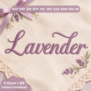 May include: An embroidery design featuring the word Lavender in purple script, surrounded by embroidered lavender sprigs on cream fabric. A light purple ribbon bow is attached at the top. Text includes EXP DST JEF HUS PEC VP3 XXX SEW PES BX and 6 Sizes + BX Instant Download.