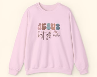 Jesus Gift Ever Sweatshirt, Faith-Based Crewneck