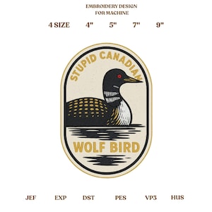 Puede incluir: Parche bordado con un diseño de ave en negro y dorado, con los textos "STUPID CANADIAN" y "WOLF BIRD". El parche ovalado está disponible en tamaños de 10 cm, 13 cm, 18 cm y 23 cm.