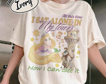 Comfort Color All This Time I Sat Alone In My Tower Now I Can See It All Shirt, Tangled Showgirl Shirt, Princess Showgirl Inspired RLTJ04