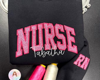 Custom Nurse Sweatshirt, Glitter Embroidered Nurse Crewneck, Personalized Name Sweatshirt, RN Name Sleeve, Nurse Gift, Medical Staff Gift