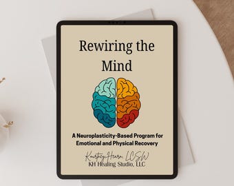 Rewiring the Mind Workbook | Neuroplasticity & Brain Retraining for Emotional Recovery | Printable PDF