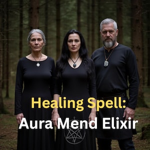 Op de afbeelding: Drie mensen in zwarte kleding staan in een bos. De tekst "Healing Spell: Aura Mend Elixir" staat in geel en wit. De afbeelding heeft een mystiek of spiritueel thema.