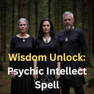 May include: Three people stand in a forest setting, wearing black clothing and necklaces. The image features the text "Wisdom Unlock: Psychic Intellect Spell" in yellow and white, with a symbol below the text. The background is a blurred forest.