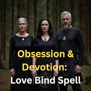 May include: Three people in black attire stand in a forest setting. The text "Obsession & Devotion: Love Bind Spell" is displayed in yellow and white. Each person wears a pendant necklace. The background is a blurred view of trees.