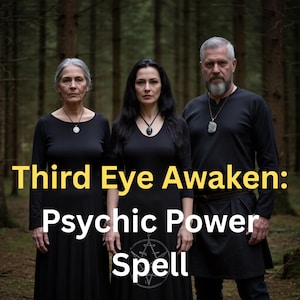 May include: Three people in black clothing stand in a forest setting. The text "Third Eye Awaken: Psychic Power Spell" is displayed in yellow. Each person wears a pendant necklace. The background is a blurred view of trees.