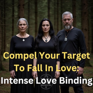 May include: Three people in black clothing stand in a forest setting. The text "Compel Your Target To Fall In Love: Intense Love Binding" is overlaid on the image. Each person wears a pendant necklace.