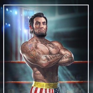 Unique epic patriotic poster by Jason Heuser featuring Abe Lincoln in American flag boxing shorts, posed in a boxing ring.