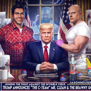 May include: A satirical image depicting a political figure with two cleaning product mascots. The image is titled "Trump Announces "The C-Team" Mr. Clean & The Brawny Guy Join" and is from the website "jasonheuser.com".