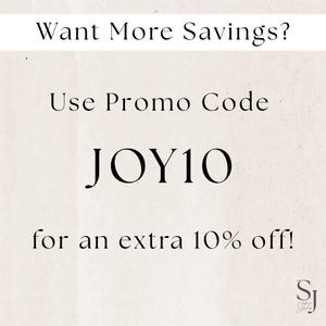 May include: Cream-colored background with black text. The text reads "Want More Savings?" followed by "Use Promo Code JOY10 for an extra 10% off!" The SJ Studio logo is in the bottom right corner.