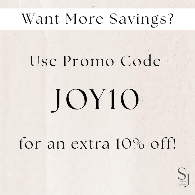 May include: Cream-colored background with black text. The text reads "Want More Savings?" followed by "Use Promo Code JOY10 for an extra 10% off!" The SJ Studio logo is in the bottom right corner.
