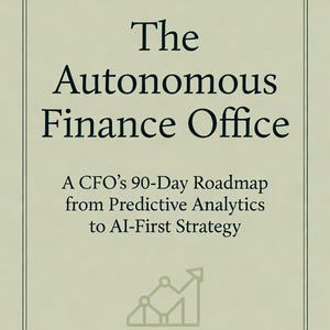 Puede incluir: Una portada de libro de color verde salvia claro con el texto oscuro The Autonomous Finance Office, A CFO's 90-Day Roadmap from Predictive Analytics to AI-First Strategy, un icono de gráfico lineal y la dirección web thehillai.com abajo.