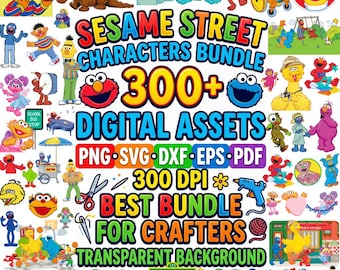 May include: A digital asset bundle featuring numerous Sesame Street characters including Elmo, Big Bird, Cookie Monster, and Oscar the Grouch. The text reads Sesame Street Characters Bundle 300+ Digital Assets, PNG, SVG, DXF, EPS, PDF, 300 DPI, and Best Bundle For Crafters.