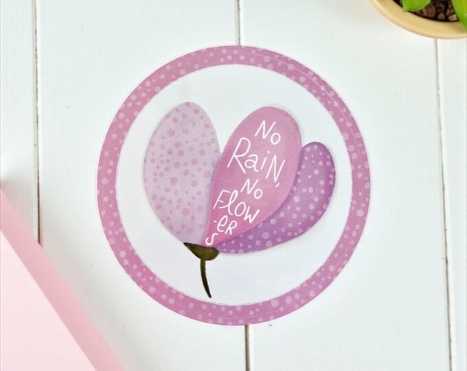No Rain, No Flowers Glossy Vinyl Sticker - 7.6 cm Round Decal